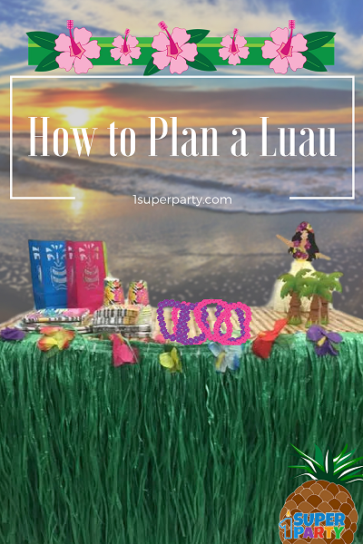 How to Plan a Luau – Party Tips